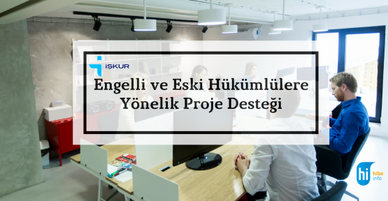 İŞ-KUR Engelli Projelerine Verdiği Desteği 50 Bin TL'ye Çıkardı