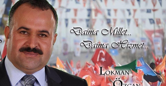 AK Parti Milletvekili Adayı Lokman Özcan'dan Ramazan Bayramı Mesajı