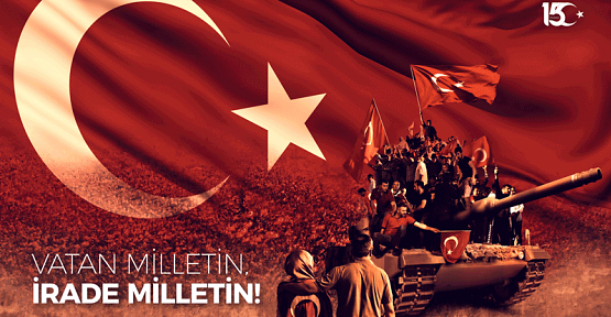 “15 Temmuz Demokrasi ve Milli Birlik Günü” Etkinliklerle Kutlanacak