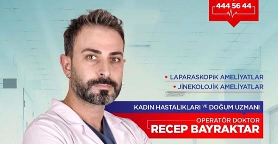 Kadın Hastalıkları ve Doğum Uzmanı Op.Dr.Recep Bayraktar, Özel Siirt Ibni Sina Hastanesinde