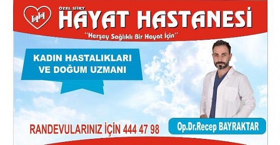 Kadın Hastalıkları ve Doğum Uzmanı Op.Dr.Recep Bayraktar, Özel Siirt Hayat Hastanesinde