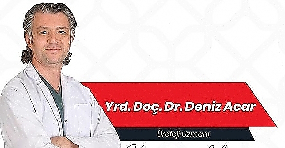 Yrd. Doç. Dr. Deniz Acar,Çocuk Sahibi Olamayan Erkeklerin Yüzde 40’ında Bu Hastalık Var