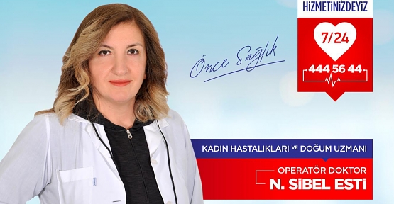 Kadın Hastalıkları ve Doğum Uzmanı Dr. N. Sibel Esti, Özel Siirt İbni Sina Hastanesinde