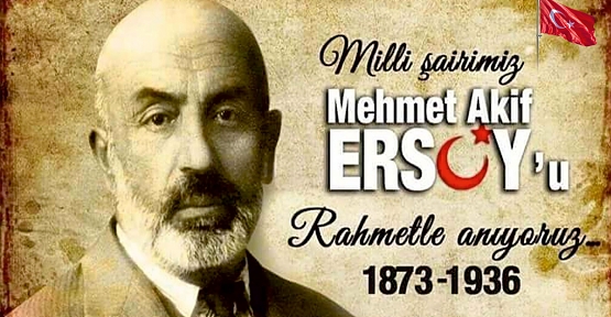 İstiklâl Marşı’nın Kabulü ve Mehmet Akif Ersoy'u Anma Günü Etkinlikleri Programı Açıklandı