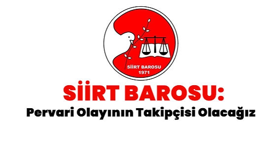 Siirt Barosu: “Pervari Olayının Takipçisi Olacağız”