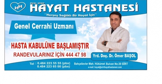 Özel Siirt Hayat Hastanesi Genel Cerrah Yrd. Doç. Dr. Ömer Başol’u Kadrosuna Kattı