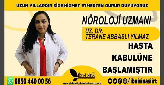 Nöroloji Uzmanı Dr. Terane Abbaslı Yılmaz, Özel Siirt İbni Sina Hastanesinde Hasta Kabulüne Başladı