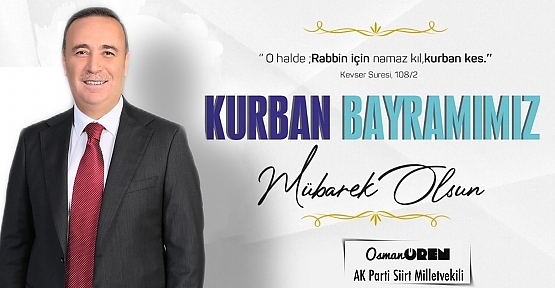 AK Parti Milletvekili Osman Ören’in Kurban Bayram Mesajı