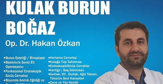 Kulak Burun Boğaz Uzmanı Dr. Hakan Özkan, Özel Siirt Hayat Hastanesinde