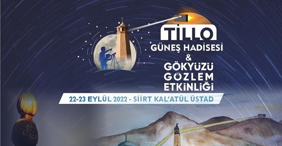 TİLLO GÜNEŞ HADİSESİ VE GÖKYÜZÜ GÖZLEM ETKİNLİĞİ BAŞLIYOR