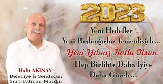 Belediye İş Sendikası Siirt Şube Başkanı Halit Akınay’ın Yeni Yıl Mesajı