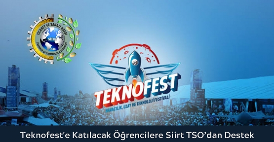 Teknofest'e Katılacak Öğrencilere Siirt TSO’dan Destek