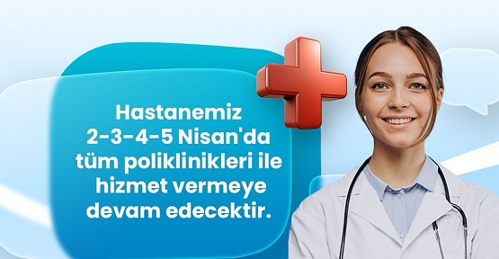 Özel Siirt Hayat Hastanesi Bayramda ve Sonrasında Hizmet Vermeye Devam Ediyor