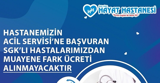Özel Siirt Hayat Hastanesi’nden Ramazan Ayına Özel Ücretsiz Acil Muayene Hizmeti