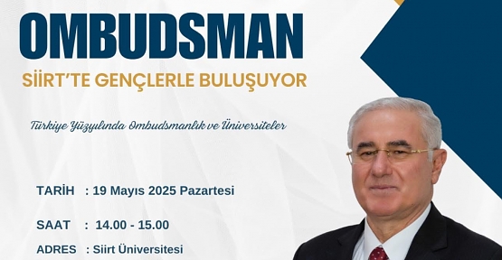 Kamu Başdenetçisi Hemşerimiz Mehmet Akarca Siirt’te Gençlerle Buluşacak