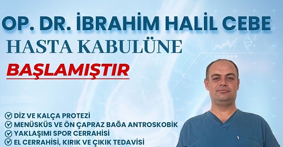 BAŞARILI ORTOPEDİ UZMANI OP. DR. İBRAHİM HALİL CEBE SİİRT HAYAT HASTANESİ’NDE HASTA KABULÜNE BAŞLIYOR