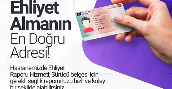 Ehliyet Almanın En Doğru Adresi: Özel Siirt Hayat Hastanesi!
