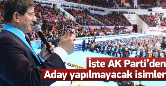 AK Parti'den aday adayı olamayacak kişiler