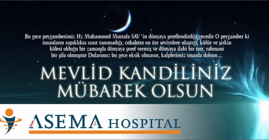 ASEMA HOSPİTAL'DAN MEVLİD KANDİLİ MESAJI