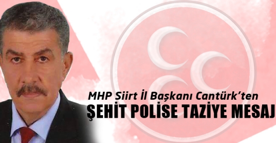 MHP İl Başkanı Cantürk'ten Taziye Mesajı