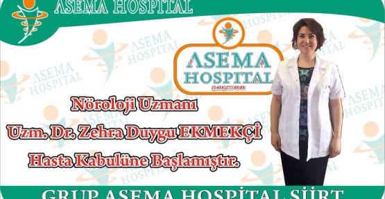 Nöroloji Uzmanı Dr. Zehra Duygu Ekmekçi, Asema Hospital’da