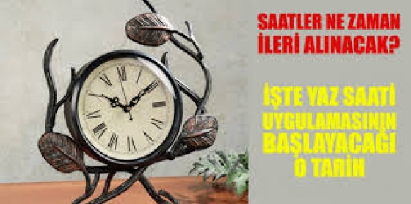 Saatler 29 Mart'ta 1 saat ileri alınacak