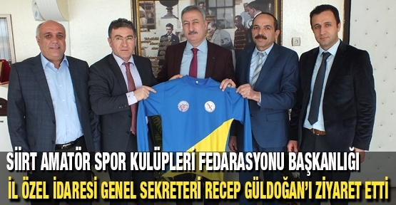 SİİRT AMATÖR SPOR KULÜPLERİ FEDARASYONU BAŞKANLIĞI RECEP GÜLDOĞAN'I ZİYARET ETTİ