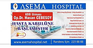 Kulak Burun Boğaz Uzmanı Op.Dr. Hasan Cebesoy Asema Hospital'da Hasta Kabulüne Başladı