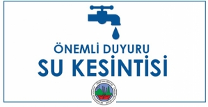 5-10 Haziran Tarihleri Arasında İlimizde Kısmi Su Kesintileri Yaşanacak