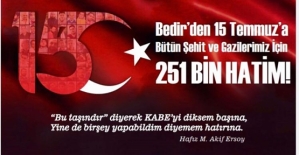 Bedir'den 15 Temmuz'a Tüm Şehid ve Gazilerimize 251 Bin Hatim