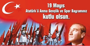 19 MAYIS ATATÜRK’Ü ANMA, GENÇLİK VE SPOR BAYRAMI TÖRENLERLE KUTLANACAK