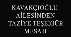 Kavakçıoğlu Ailesinden Taziye Teşekkür...