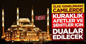 Tüm Camilerde Dualar Yükselecek: 