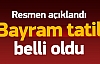 Bayram tatili süresi açıklandı