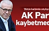 Özkök: Emin olun AKP kaybetmedi