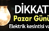 PAZAR GÜNÜ ELEKTRİK KESİNTİSİ‏ YAŞANACAK