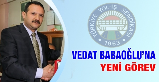 VEDAT BABAOĞLU'NA YENİ GÖREV