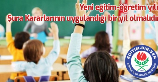 Yeni Eğitim-Öğretim Yılı Şura Kararlarının Uygulandığı Bir Yıl Olmalıdır